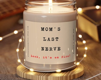Mom's Last Nerve Soy Candle, Funny Scented Gift for Mom