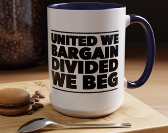 Union Coffee Mug | United We Bargain, Pro Labor Gift