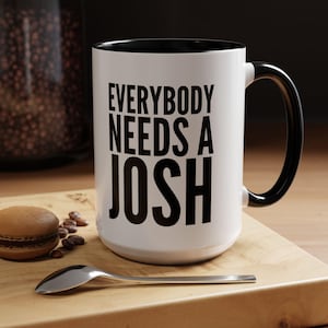 Joshs-cadeaumok, Everybody Needs a Josh, leuk cadeau-idee voor Josh Fan, cadeau-idee Buffalo Mafia, Josh Fan koffiemok, mok voetbalfan