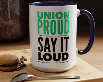 Union Proud Coffee Mug: Support Union Workers Gift