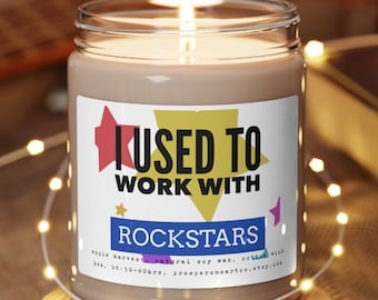 Funny Retirement Gift Candle, I Used To Work With Rockstars, Scented Soy Wax