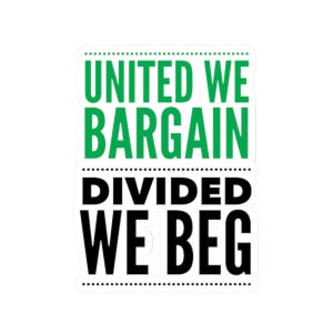 United We Bargain Divided We Beg Sticker, Unionize Sticker, Pro Union Support Decal, Unionize Union, Union Strong, Unionize Bumper Sticker