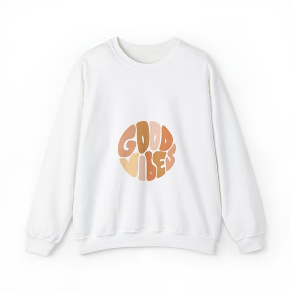 Good Vibes Sweatshirt / Sweater for Women / Men