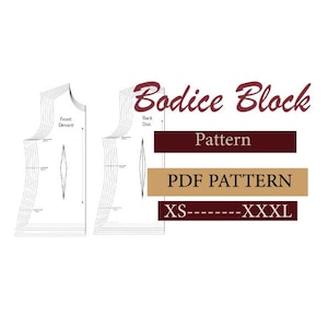 May include: A white PDF pattern for a bodice block, showing front and back views. Text includes "Bodice Block", "Pattern", "PDF Pattern", and size range from XS to XXXL.
