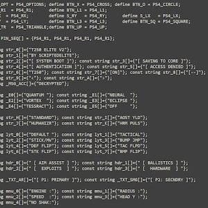 Peut inclure: Un écran d'ordinateur gris foncé affichant du code de programmation C. Le texte inclut des définitions pour les boutons de manette PS4 comme BTN_X et BTN_O, ainsi que des tableaux de chaînes avec des étiquettes comme T250 ELITE V2, SYSTEM BOOT, AUTHENTICATION.