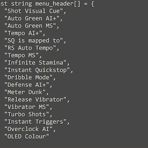 May include: A dark gray text block displaying a programming array titled const string menu_header[] containing a list of features including Shot Visual Cue, Auto Green AI+, Tempo AI+, Infinite Stamina, Instant Quickstop, Dribble Mode, and OLED Colour.