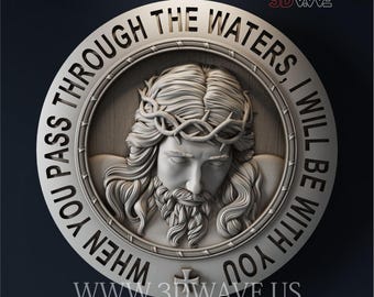 Pode incluir: Escultura em relevo circular esbranquiçada com uma representação detalhada de um homem com barba e coroa de espinhos. O texto "WHEN YOU PASS THROUGH THE WATERS, I WILL BE WITH YOU" circunda a imagem. O endereço do site "WWW.3DWAVE.US" também é visível.