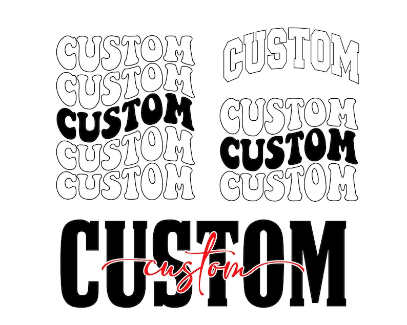 May include: Black and white graphic design with the word "CUSTOM" repeated multiple times in a wavy font. The word "CUSTOM" is also written in a larger, bold font with a handwritten "custom" in red underneath.