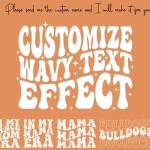 May include: A digital graphic design template with the text "CUSTOMIZE WAVY TEXT EFFECT" in a white, wavy font on an orange background. The text is surrounded by small white stars. Below the text are examples of the text effect with different phrases, including "IN MY CHEER MEMA ERA", "IN MY DANCE MOM ERA", "IN MY MAMA MAMA ERA", "MAMA MAMA MAMA", and "BULLDOGS BULLDOGS BULLDOGS".