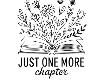 Book with flowers svg, Just one more chapter svg, Reading teacher svg, Book lover svg, Bookworm svg, Best teacher shirt , Instant Download