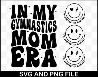 Gymnastics Mom Era SVG PNG: Gymnastics Shirt Design (Digital Download)