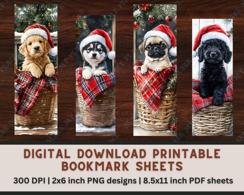 May include: Four digital printable bookmark sheets featuring puppies wearing Santa hats. Each puppy is in a woven basket with a red and black plaid blanket. The bookmarks are 2x6 inches in size.