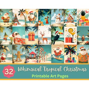 May include: A set of 32 printable art pages featuring whimsical tropical Christmas illustrations. The illustrations include Santa Claus, a snowman, a gingerbread man, a reindeer, a toucan, and a palm tree.