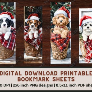 May include: Set of four digital download printable bookmark sheets. Each bookmark features a puppy wearing a Santa hat, nestled in a wicker basket with a red and black plaid blanket. The text at the bottom reads: DIGITAL DOWNLOAD PRINTABLE BOOKMARK SHEETS.