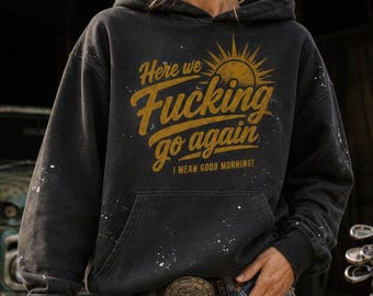 Here We Go Again Vintage Washed Frayed Fleece Unisex Hoodie