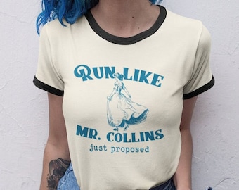 Run Like Mr. Collins Just Proposed T-Shirt - Jane Austen Pride & Prejudice Funny Victorian Literature Unisex Ringer Tee