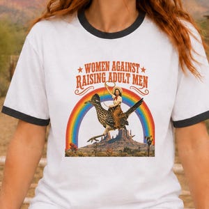 Women Against Raising Adult Men Ringer Tee,