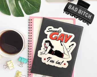 Sounds Gay I’m In Sticker – Retro Pin-Up Girl LGBTQ+ Pride Vinyl Decal | Funny 3x3” Waterproof Sticker for Laptop, Water Bottle, or Journal