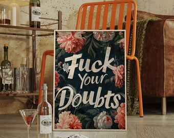 Romantic Rose Blooms Among Bold Typography 'F*ck Your Doubts' Wall Art | Digital Download in Various Aspect Ratios