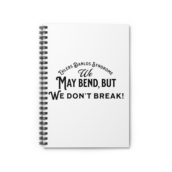 We may Bend, but We Don't Break! Spiral Notebook - Ruled Line