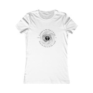 Greater is he that is in me, inspirational, scripture, bible werse, christian gift, spiritual gift, Women&#39;s Favorite Tee
