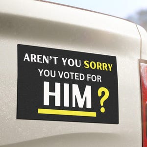 Anti Trump Magnet Political Car Magnet Anti Trump Bumper Magnet Fridge Magnet Anti Maga Magnet 7.5&quot;x4.5&quot; in Yellow, Red, or Green