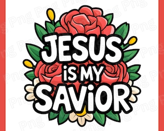 Jesus is My Savior Png Bible Verse Png Jesus Sublimation Design Digital Download Shirt Graphic Religious Colorful Christian Png Faith-Based