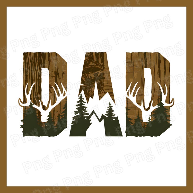 May include: A brown and green graphic design of the word "DAD" with a deer silhouette and a mountain scene inside each letter.