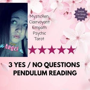 May include: A pink background with white flower accents and text. The text includes "MysticRen: Clairvoyant, Empath, Psychic, Tarot" and "3 YES / NO QUESTIONS PENDULUM READING". There is a photo of a person and a "Swipe For Shop Hours" button.