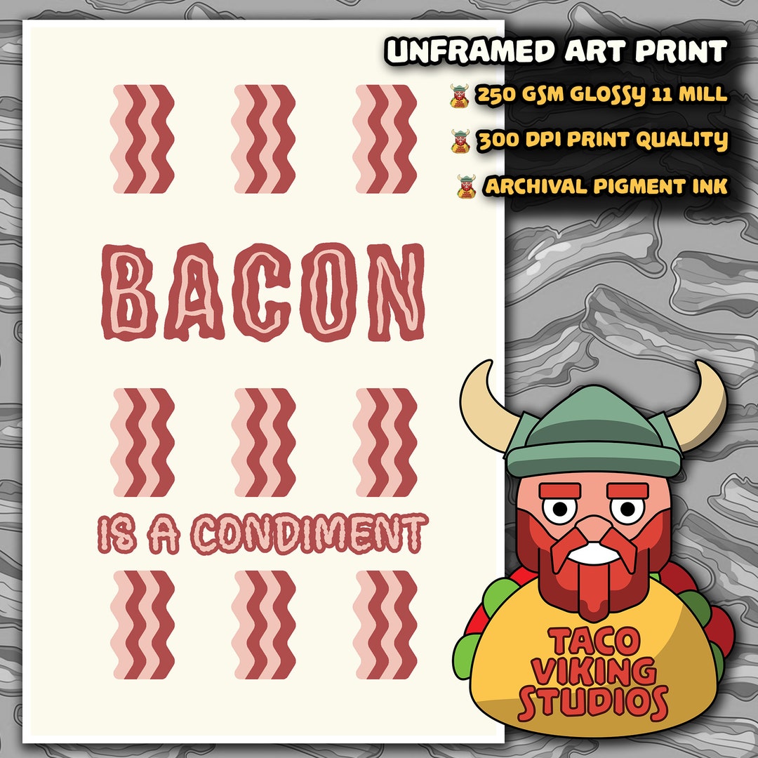 Bacon is a Condiment Art Print Decorate Your Kitchen With Bacon Love