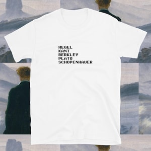 German Idealism Philosophy Kant Hegel Schopenhauer Plato Unisex T-Shirt