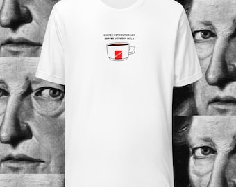 Zizek Coffee Without Milk Coffee Without Cream NinotchkaUnisex t-shirt