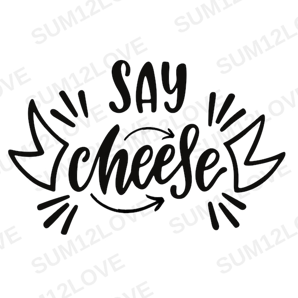 Say Cheese Svg, Friendship Funny Sayings Svg, Photo Booth Quote, Taking Pictures Phrase Svg, Svg For Making Cricut File, Digital Download