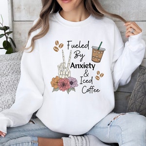 Fueled by Anxiety and Iced Coffee digital Png file shirt sublimination