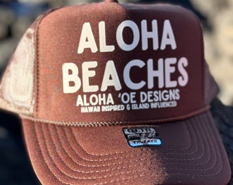 Aloha Beaches by Aloha 'Oe Designs-- Hawaii Inspired & Island Influenced--women, surfer, trucker hat, aloha, hat, ocean, lifestyle, wahine
