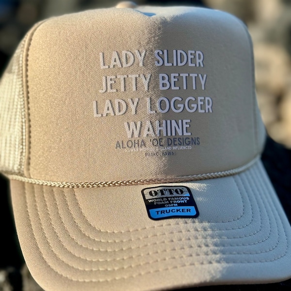 Lady Slider/Jetty Betty/Lady Logger/Wahine    Women surfing terms trucker hat aloha 'oe designs