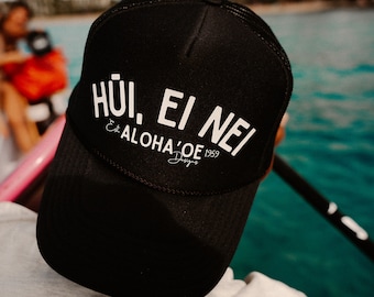 ¡Hui, Ei Nei! ¡Oye por aquí! Aloha 'Oe Trucker Hat--mujeres, surfista, sombrero de camionero, aloha, hawai, sombrero, océano, estilo de vida surfista, wahine