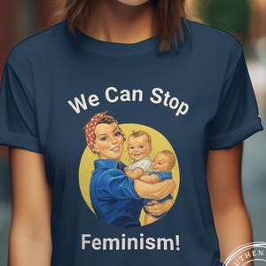 Rosie The Riveter We Can Stop Feminism Mommy T-shirt, Funny Feminism Tee, Unisex Tee for Activists, Women&#39;s Rights Shirt, Equality Top,