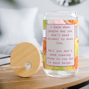 Ich hasse es, wenn die Leute sagen, dass man keinen Alkohol braucht um Spaß zu haben, lustiges Libby Tumbler Geschenk, Zitate über das Leben, Geschenk für Freund, sarkastisches Zitat