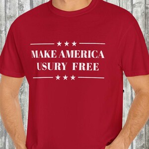 Make America Usury Free Unisex T-shirt, Political Tee, Patriotic Shirt, Election Apparel, Conservative Clothing, FDT, MAGA