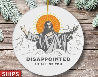 Jesus Disappointed In All Of You Ornament, Funny Jesus Ornament 2024, Funny Christmas Ornament, Secret Santa Gift Exchange White Elephant