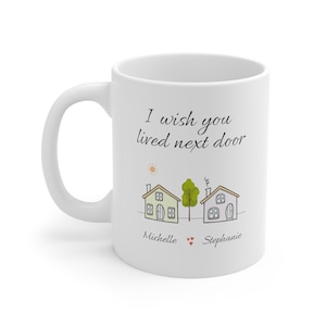 Ich wünschte, Sie lebten nebenan Becher, bester Freund Geschenk, Geschenk für besten Freund, lebte nebenan Becher, Fernfreund