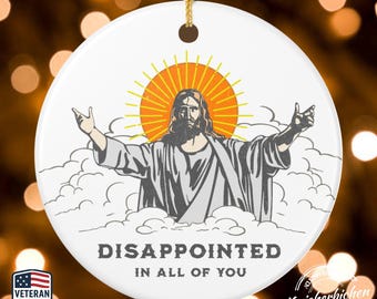 Jesus Disappointed In All Of You Ornament, Funny Jesus Ornament 2024, Funny Christmas Ornament, Secret Santa Gift Exchange White Elephant