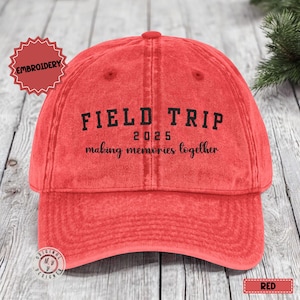 Field Trip Hat Embroidery, School Field Trip Group Cap, Outdoor Field trip Vintage Baseball Cap, Custom Field Trip Embroidered Travel Cap