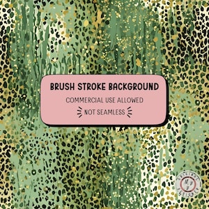 May include: Abstract digital background with green and gold brush strokes and leopard print. The text "Brush Stroke Background", "Commercial Use Allowed", and "Not Seamless" is displayed in a pink box.