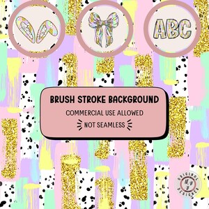 May include: A digital paper background with a brush stroke pattern in pink, yellow, green, and purple. The background also has black and white polka dots and gold glitter accents. The text "BRUSH STROKE BACKGROUND", "COMMERCIAL USE ALLOWED", and "NOT SEAMLESS" is displayed in a pink box. There are three circles with different designs: a pair of bunny ears, a bow, and the letters "ABC".