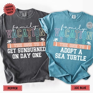 Comfort Colors* Custom Family Vacation 2025 Shirt, 2025 Vacation Group Shirts, Family Trip Group Shirts,  Summer Vacation Family Shirts