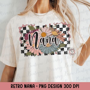 Coquette Retro Checkered Nana PNG Design Vintage Floral Nana design Trendy Retro Distressed Nana Png Design, Mother&#39;s Day Nana Sublimation