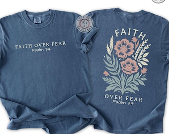 Comfort Colors* Faith Over Fear Christian Floral T-shirt, Bible Verse Shirt, Religious Gift for Women, Faith Based Apparel, Christian Gifts