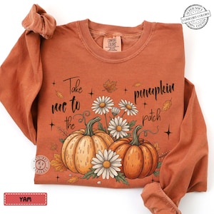 Comfort Colors* Take Me To The Pumpkin Patch Long Sleeve Shirt, Autumn Retro Top, Fall Harvest Shirt, Thanksgiving Pumpkin Patch, Fall Vibes